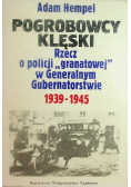 Pogrobowcy klęski Rzecz o policji ,,granatowej" w Generalnym Gubernatorstwie 1939-1945