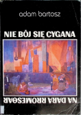 Nie bój się cygana