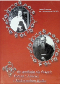 Gdy spotykają się święci Teresa z Lisieux i Maksymilian Kolbe