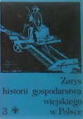 Zarys historii gospodarstwa wiejskiego w Polsce Tom III