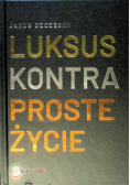 Luksus kontra proste życie