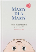 Mamy dla mamy Tom 2 Macierzyństwo