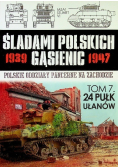 Śladami Polskich Gąsienic Tom 7 24 Pułk Ułanów