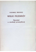 Wielki przewrót Opowieść o rewolucji przemysłowej