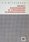 Błędy zaokrągleń w procesach algebraicznych