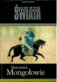 Mitologie Świata Tom 17 Starożytni Mongołowie