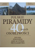 Polskie piramidy i 40 innych osobliwości