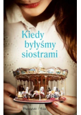 Kiedy byłyśmy siostrami