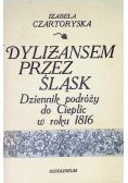 Dylizansem przez Śląsk Dziennik podróży do Cieplic w roku 1816