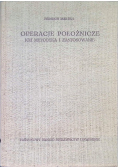 Operacje położnicze Ich metodyka i zastosowania
