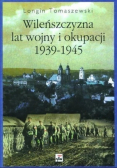 Wileńszczyzna lat wojny i okupacji 1939 1945