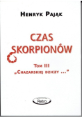 Chazarska dzicz panem świata Tom III Czas skorpionów