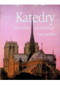 Katedry arcydzieła architektury europejskiej