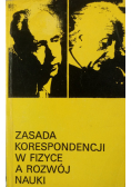 Zasada korespondencji w fizyce a rozwój nauki