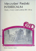 Interregnum. Studia z historii sztuki polskiej XIX i XX w.