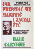 Jak przestać się martwić i zacząć żyć