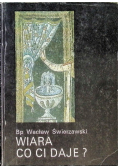 Wiara co Ci daje