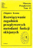Rozwiązywanie zagadnień przepływowych metodami funkcji sklejanych Tom 13