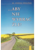 Aby nie wybrać źle !