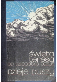 Święta Teresa od Dzieciątka Jezus Dzieje duszy
