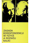 Zasada korespondencji w fizyce a rozwój nauki