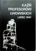 Kaźń profesorów Lwowskich lipiec 1941
