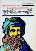 Podróżnicy Polscy na Bliskim Wschodzie w XIX w
