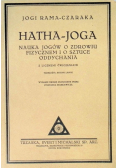Hatha - joga Nauka jogów o zdrowiu fizycznem i o sztuce oddychania