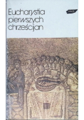 Eucharystia pierwszych chrześcijan