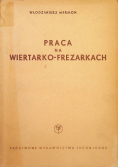Praca na wiertarko - frezarkach