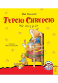 Tupcio Chrupcio nie chce jeść