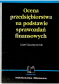 Ocena przedsiębiorstwa na podstawie sprawozdań finansowych