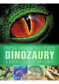 Encyklopedia dla dzieci Dinozaury i życie prehistoryczne