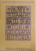 Nowy Testament na tle epoki Geografia Historia Tom 1