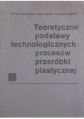Teoretyczne podstawy technologicznych procesów przeróbki plastycznej