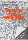 Tańcząc na wulkanie