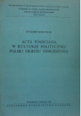 Acta Tomiciana w Kulturze Politycznej Polski Okresu Odrodzenia