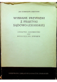 Wybrane przypadki z praktyki sądowo lekarskiej