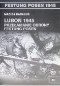 Luboń 1945 Przełamanie obrony Festung Posen Tom 10