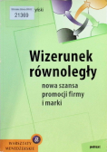 Wizerunek równoległy. Nowa szansa promocji firmy i marki