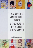 Kształcenie zintegrowane dzieci o specjalnych potrzebach edukacyjnych