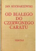 Od białego do czerwonego caratu