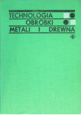 Technologia obróbki metali i drewna