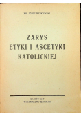 Zarys etyki i ascetyki katolickiej 1947 r.