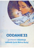 Oddanie 33 33 dniowe rekolekcje oddania Matce Bożej