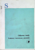 Odnowa wody Podstawy teoretyczne procesów