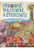 Poznaj Świat Inkowie Majowie Aztekowie