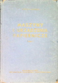 Maszyny i urządzenia papiernicze Część I