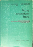Nazwy geograficzne Śląska Tom I