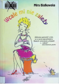 Wcale mi nie zależy